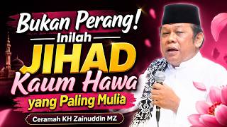 Download lagu JIHAD KAUM HAWA YANG PALING MULIA! Perjuangan Wanita yang Sering Tak Terlihat | KH Zainuddin MZ mp3