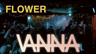 Vanna - Flower (live in Toronto)