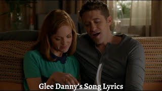 Glee Danny’s Song Lyrics