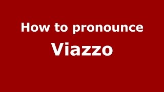 How to pronounce Viazzo