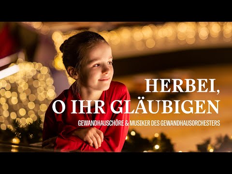 Herbei, o ihr Gläubigen - GewandhausChöre