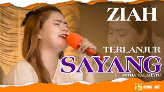 Download lagu Terlanjur Sayang Cover Ziah Alamry mp3