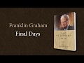 "Through My Father's Eyes" - My Father's Final Days with Franklin Graham