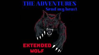 The adventures -Send my heart -1985 -Extended Wolf