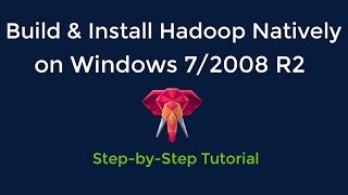 How to Build and Install Hadoop on Windows