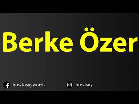 How To Pronounce Berke Ozer
