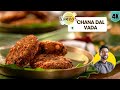 Dal Vada | कुरकुरे चना दाल वड़ा | secret tips for perfect Vada | monsoon special | Che