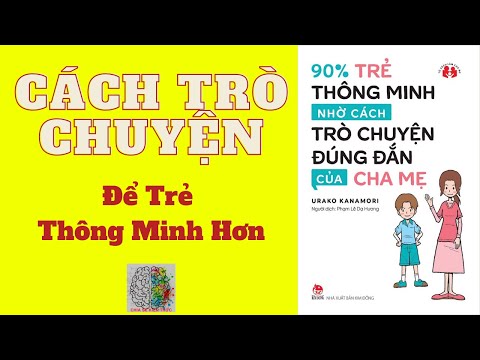 Sách Hay: Cách Trò Chuyện Với Con Để Trẻ Thông Minh Hơn | Sách Tóm Tắt - Bí Quyết Thành Công