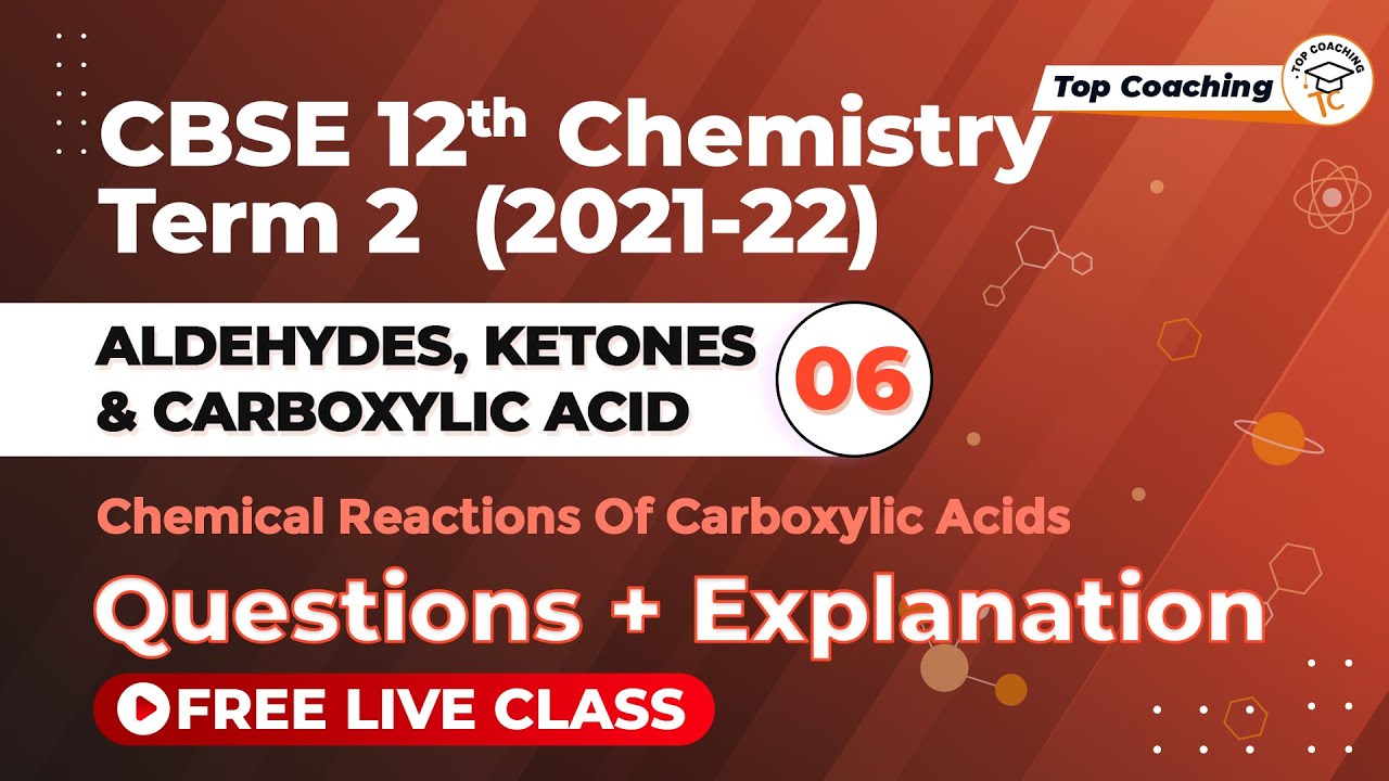 Aldehydes, Ketones & Carboxylic Acids-06 | Class 12 Chemistry | Chemical Reaction Of Carboxylic Acid