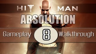 Hitman Absolution Gameplay Walkthrough - Part 8 - A Run For Your Life (Pt.2)