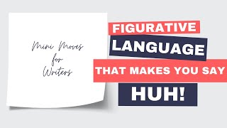 Capture Your Reader's Attention: Figurative Language that Makes you Say, Huh!