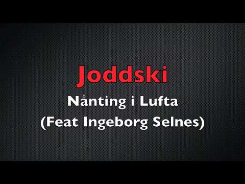 Joddski - Nånting i Lufta (Feat. Ingeborg Selnes)