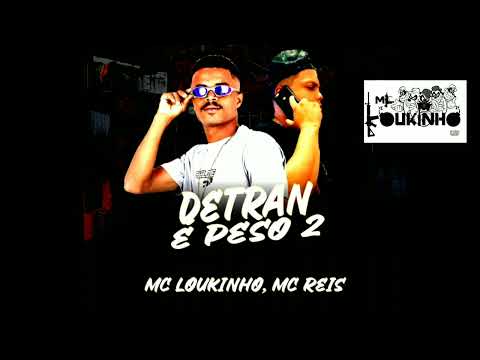 MC LOUKINHO E MC REIS - DETRAN É PESO 2