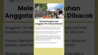 Anggota TNI Tewas Dibacok Pericuh, Hendak Melerai Kegaduhan di Sebuah Kafe Wilayah Wonosobo