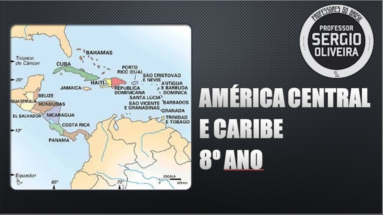 AMÉRICA CENTRAL E CARIBE - 8º ANO