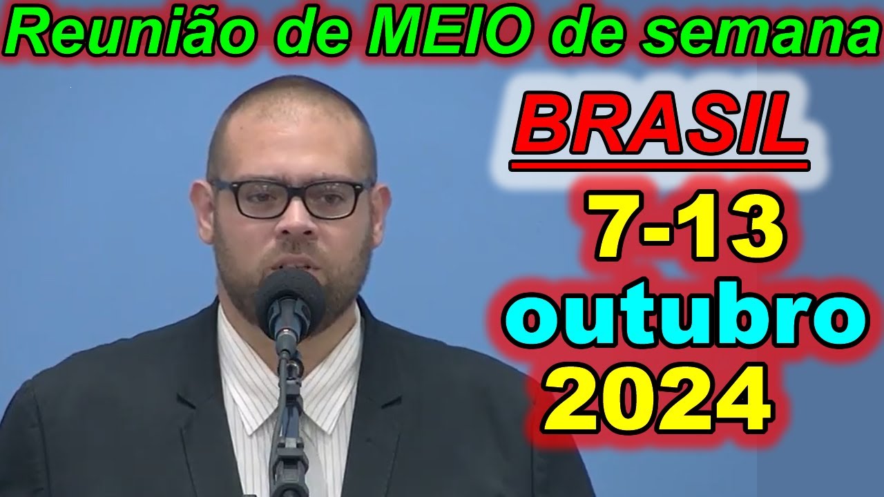 Reunião de meio semana jw 7 – 13 de outubro 2024 Portugues Brasil