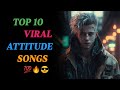 Top 10 Viral Attitude Song || Top 10 Attitude Ringtone || Best Attitude Music || Cassano Music
