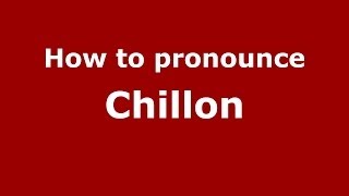 How to pronounce Chillon