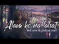 Alam Ko Na Lahat - Still One & Joshua Mari (Lyrics Video)