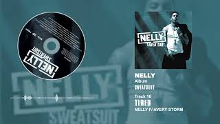 Nelly ft. Avery Storm - Tired