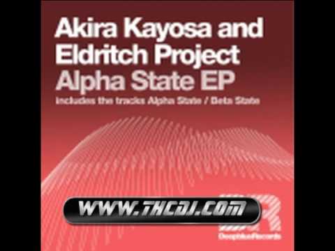 Akira Kayosa & Eldritch Project - Alpha State (Original Mix)
