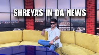 SHREYAS IN DA NEWS