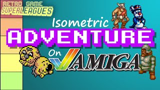 18 Isometric Adventure games on Amiga RANKED | Retro Game Superleagues