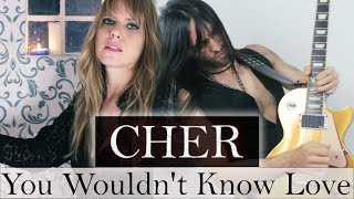 Cher -  You Wouldn’t Know Love
