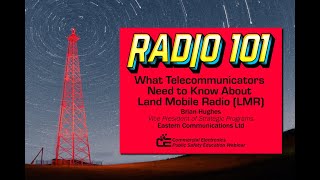 Radio 101 What Telecommunicators Need to Know About Land Mobile Radio