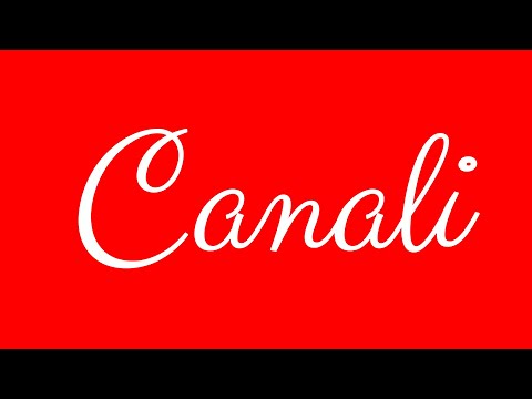 Learn how to Write the Name Canali Signature Style in Cursive Writing