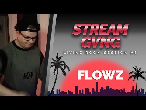 STREAM GVNG Living Room Session #8 - FLOWZ