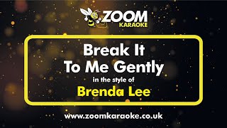 Brenda Lee - Break It To Me Gently - Karaoke Version from Zoom Karaoke
