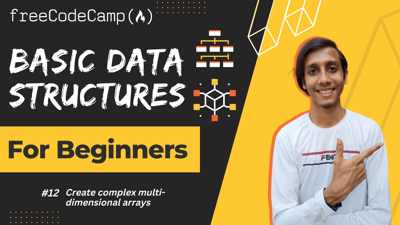 L12 - Create complex multi-dimensional arrays | Basic Data Structures | freeCodeCamp