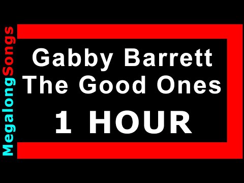 The Good Ones - Gabby Barrett 🔴 [1 HOUR] ✔️