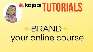 How to Customize Your Kajabi Course Pages to Match Your Brand