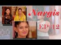 Nargis Episode 12