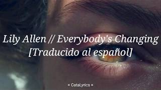 Lily Allen - Everybody&#39;s Changing // Sub español