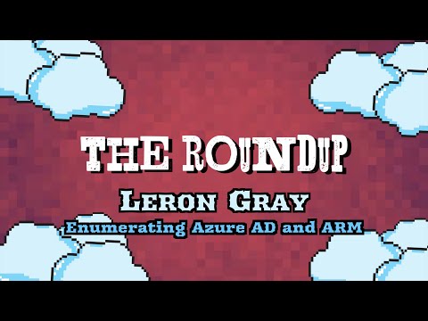 Enumerating Azure AD and ARM | Leron Gray | The December Roundup-Cloud Pentesting