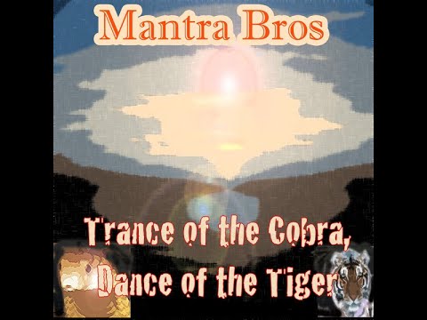 Mantra Bros - Dance of The Tiger HD - East meets West Trance