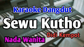 Download lagu SEWU KUTHO  - KARAOKE || NADA WANITA CEWEK || Didi Kempot || Audio HQ || Live Keyboard mp3
