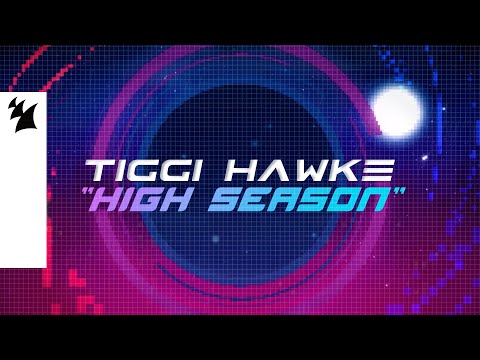 Tiggi Hawke - High Season (Official Lyric Video)