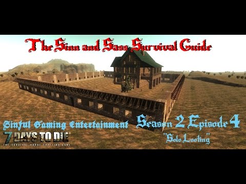 7 Days to Die Alpha 11.3: Sinn and Sass Survival Guide S2E4 "Solo Looting"