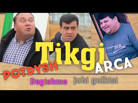 Turkmen prikol 2021 "jubi gulkisi" Tikgi Potdysh Arca degishme