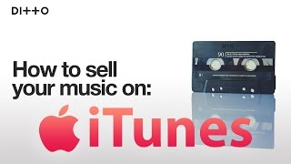 How To Sell Your Music on iTunes