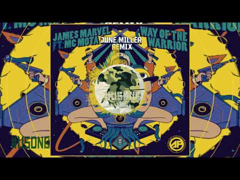 James Marvel ft. MC Mota - Way of The Warrior [June Miller Remix]