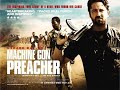 MACHINE GUN PREACHER (2011) FULL MOVIE IN HD.