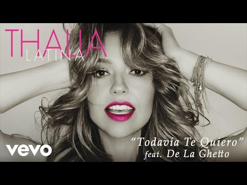 Thalia - Todavía Te Quiero (Cover Audio) ft. De La Ghetto