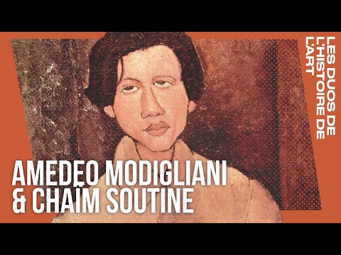 Amedeo Modigliani & Chaïm Soutine - Duos de l’Histoire de l’Art