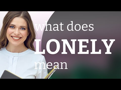 Lonely | what is LONELY meaning