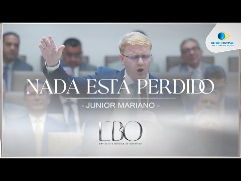 Nada Está Perdido | Junior Mariano| 68º Escola Bíblica de Obreiros